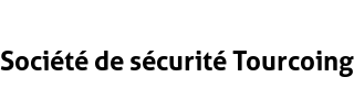 Société de sécurité Tourcoing